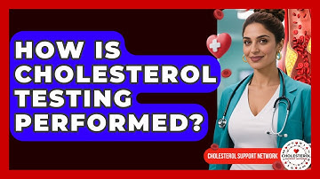How Is Cholesterol Testing Performed? - Cholesterol Support Network