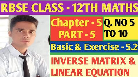 RBSE CLASS 12 MATHS CHAPTER 5 / INVERSE MATRIX & LINEAR EQUATION / EXERCISE 5.2 / Q. NNO 5 TO 10