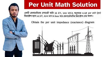 Per Unit System Math Solution 04 || Power System Analysis || Bangla|| Rojib EEE Academy