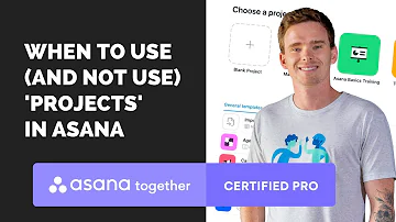 When to use (and not use) 'Projects' in Asana