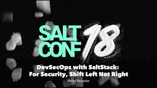 DevSecOps with SaltStack  For security, Shift Left Not Right