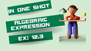 In one shot, Algebraic expression Ex:12.3 Class 7