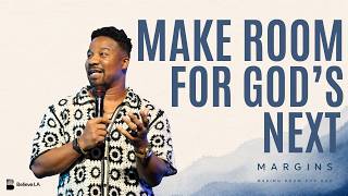 Information Make Room For God's Next | Margins | Pastor Corlandos Scott Guide