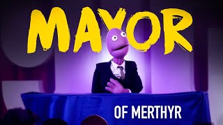 Mayor of Merthyr | Randy Feltface