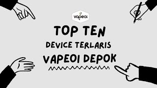 BEST SELLER 10 DEVICE VAPEOI DEPOK