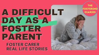 A Difficult Day in the Life of a Foster Parent | Foster Care | Fostering UK