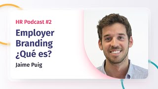 EMPLOYER BRANDING ¿Qué es? con Jaime Puig | Factorial HR