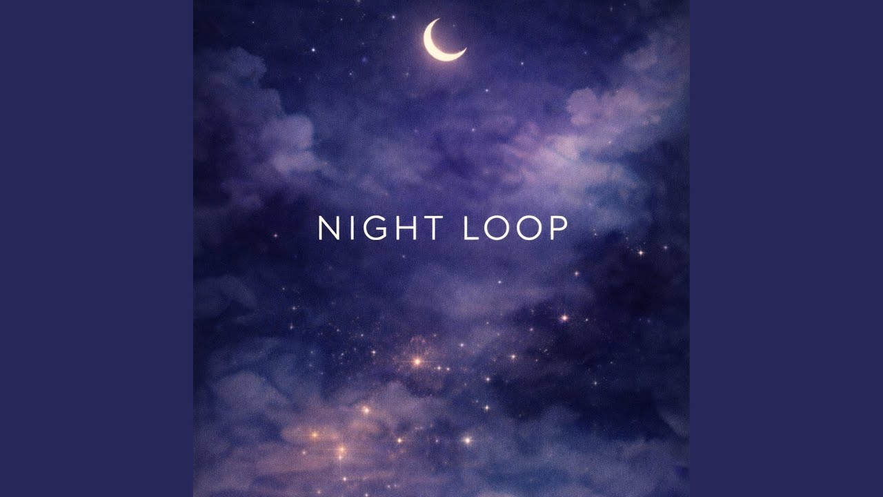 Watch NIGHT LOOP on YouTube Watch NIGHT LOOP on YouTube