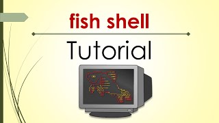 Fish Shell Basics