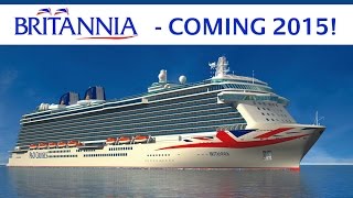 Britannia - P&O Cruises newest cruise ship 2015