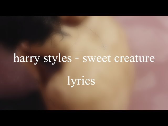 Harry Styles - Sweet Creature | LYRICS class=