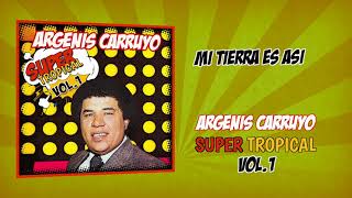 Video thumbnail of "Argenis Carruyo - Mi Tierra es Así"