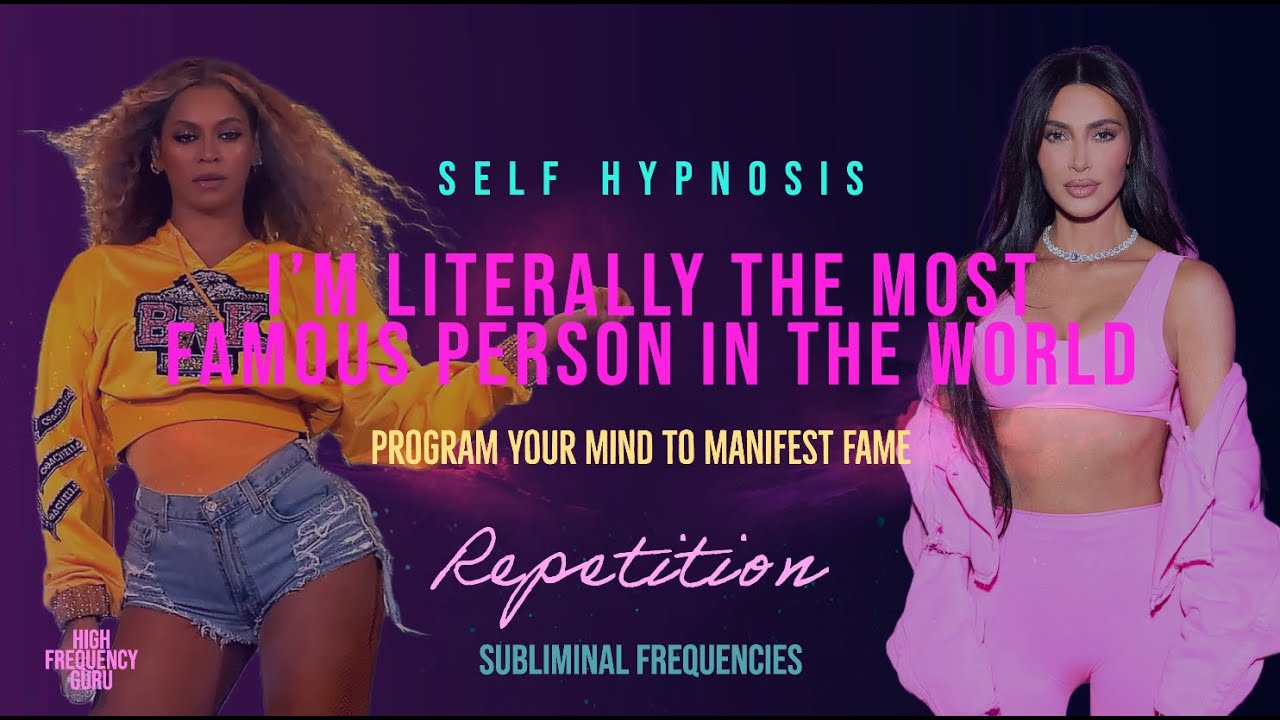 I m Literally The Most Famous Person In The World self Hypnosis i-m-literally-the-most-famous-person-in-the-world-self-hypnosis