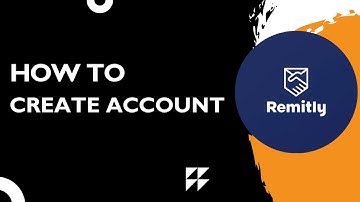 How to Create a Remitly Account (2025 Step-by-Step Tutorial | Mobile & Desktop)