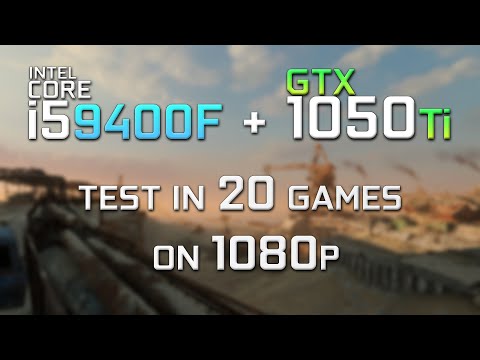 Nvidia GTX 1050Ti 4GB + Core i5 9400F | Test in 20 games on 1080p in 2021.