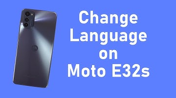 How to Change Language on Moto E32s