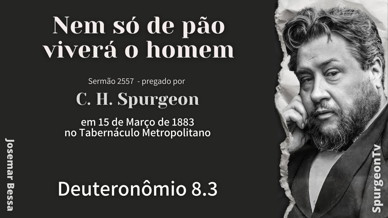 Nem só de pão viverá o homem | Sermão nº 2577  | C. H. Spurgeon | Deuteronômio 8.3