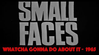 Small Faces Whatcha Gonna Do About It 1965