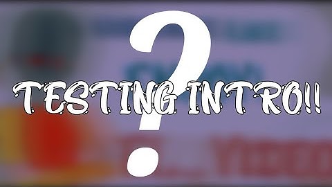 (testing intro) {new intro video}[by:EL]