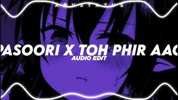 Pasoori X Toh Phir Aao - Audio Edit