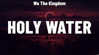 We The Kingdom - Holy Water (Lyrics) We The Kingdom, Hillsong Worship