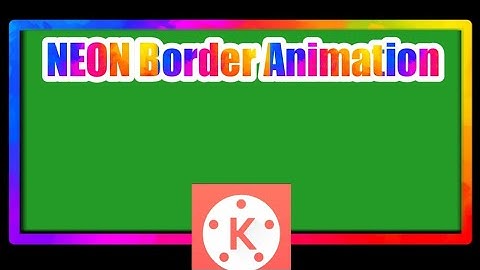 How to make Neon Lights Border Animation in Kinemaster II BirammaSakthiTech