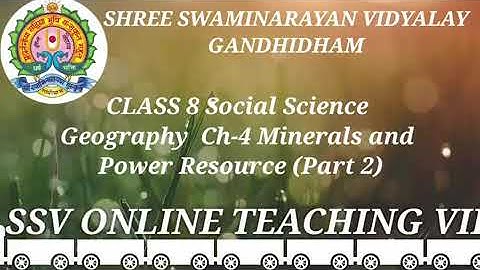 CLASS 8 SOCIAL SCIENCE (Geography) Ch-4 Minerals and Power Resource (Part 2)