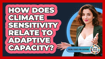 How Does Climate Sensitivity Relate To Adaptive Capacity?