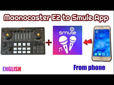 Maonocaster E2 To Smule App Set Up
