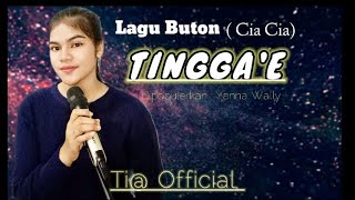 LAGU BUTON CIA CIA - TINGGA'E || Dipopulerkan:Yanna Wally • Cover Tia Official
