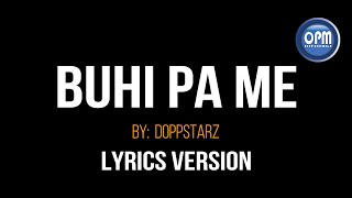 BUHI PA ME BY DOPPSTARZ LYRIC  HD