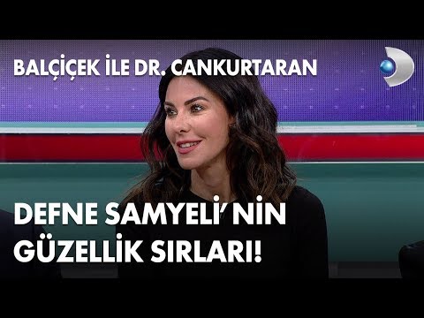 Defne Samyeli'nin güzellik sırları! - Balçiçek ile Dr. Cankurtaran