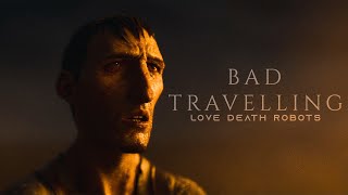 Bad Travelling || Love, Death & Robots