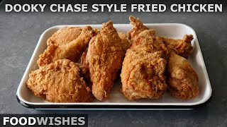 Dooky ChaseStyle Fried Chicken | Food Wishes
