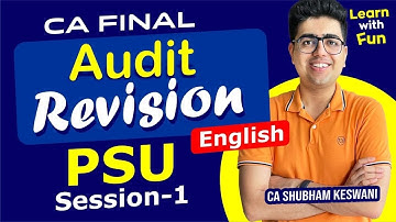 PSU Audit Quick Revision Session 1| CA Final Audit English | CA Shubham Keswani (AIR 8)