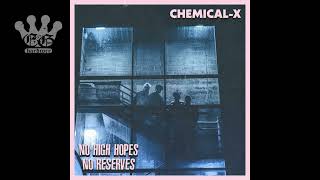 Egxhc Chemical-X - No High Hopes, No Reserves - 2023 Full Ep