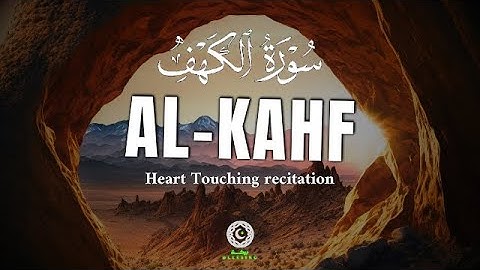 RAMADAN SPECIAL 2025 SURAH AL KAHF (THE CAVE) سورة الكهف | RELAXING HEART TOUCHING | بركة Blessing