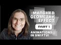 SwiftUI tutorial: matchingGeometryEffect Part 1 - basics animations for view transitions
