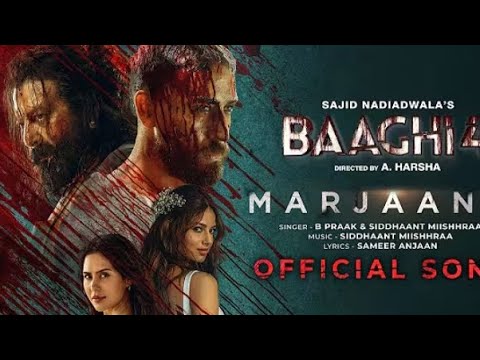 Baaghi 4: marjaana ( song ) tiger Shroff,harnaaz,sanjay d , sonam b, | b praak, siddhaant,sameer
