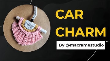 Macrame Semi-Circle Car Hanging TUTORIAL | Car decor DIY for beginners | Easy DIY Kits #macrame