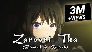 Zaroori Tha - Slowed & Reverb | Rahat Fateh Ali Khan | DJ Basit