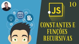 10 - CONSTANTS AND RECURSIVE FUNCTIONS - JAVASCRIPT COURSE - BECOME A PROGRAMMER