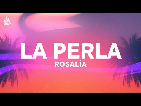 ROSALÍA - La Perla [Letra] ft. Yahritza Y Su Esencia