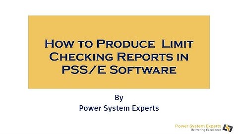 Lecture:04 How to Produce  Limit Checking Reports in PSS/E Software