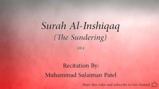 Surah Al Inshiqaq The Sundering   084   Muhammad Sulaiman Patel   Quran Audio