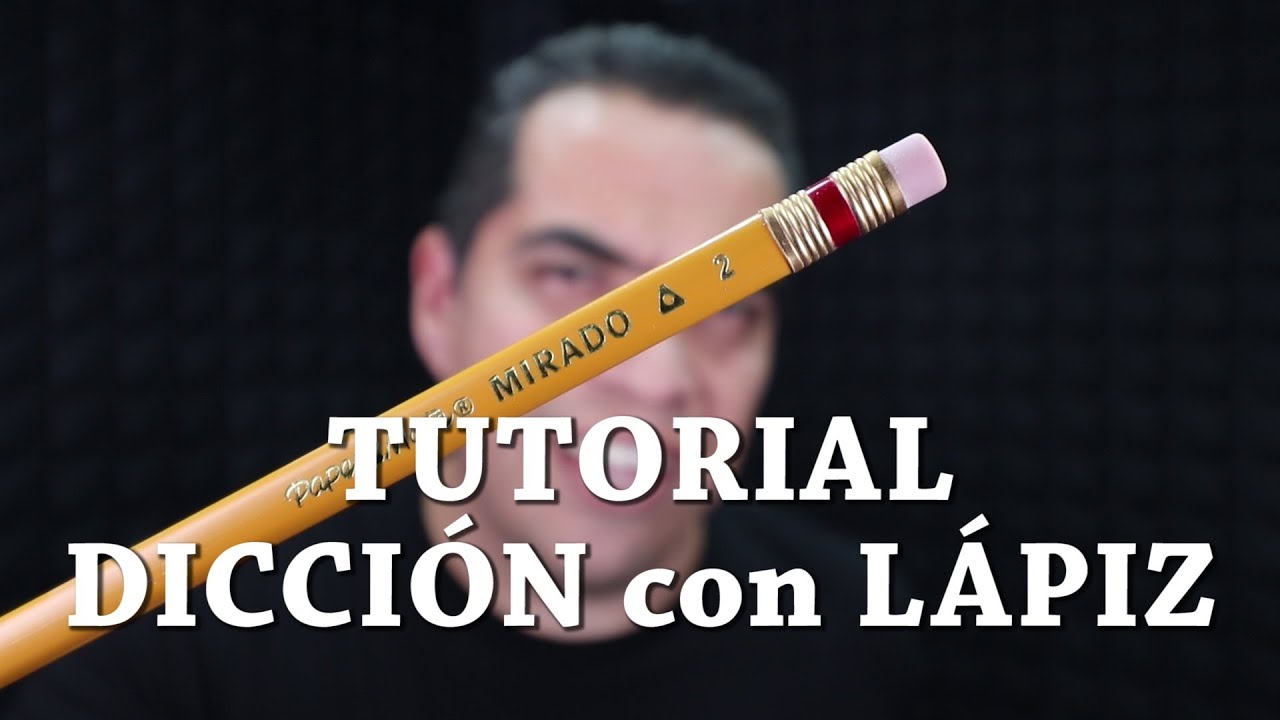 TUTORIAL DICCIÓN con LÁPIZ | 3 pasos para mejorar tu dicción | Dicción y  Voz | Tavo Garay - YouTube
