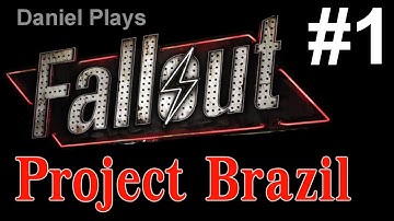Fallout: Project Brazil - Part 1 w/Daniel - Introduction!