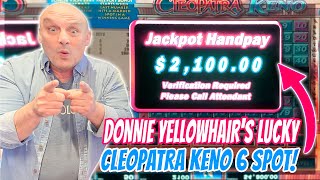 Donnie Yellowhair's Lucky Cleopatra Keno 6 Spot!