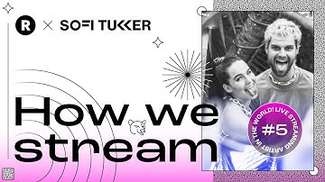 SOFI TUKKER - HOW WE STREAM - TUTORIAL