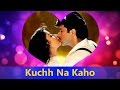 Kuchh Na Kaho (Happy) || Kumar Sanu Hit Song - 1942- A Love Story | Valentine's Day Song